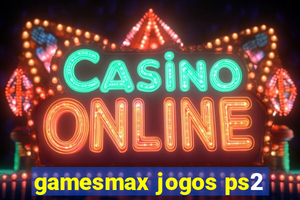 gamesmax jogos ps2